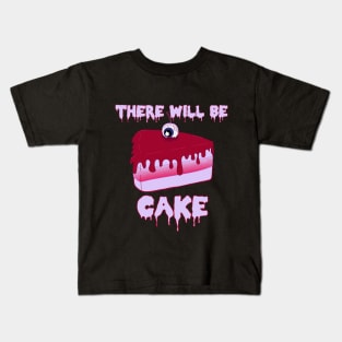 There Will Be Cake Kids T-Shirt